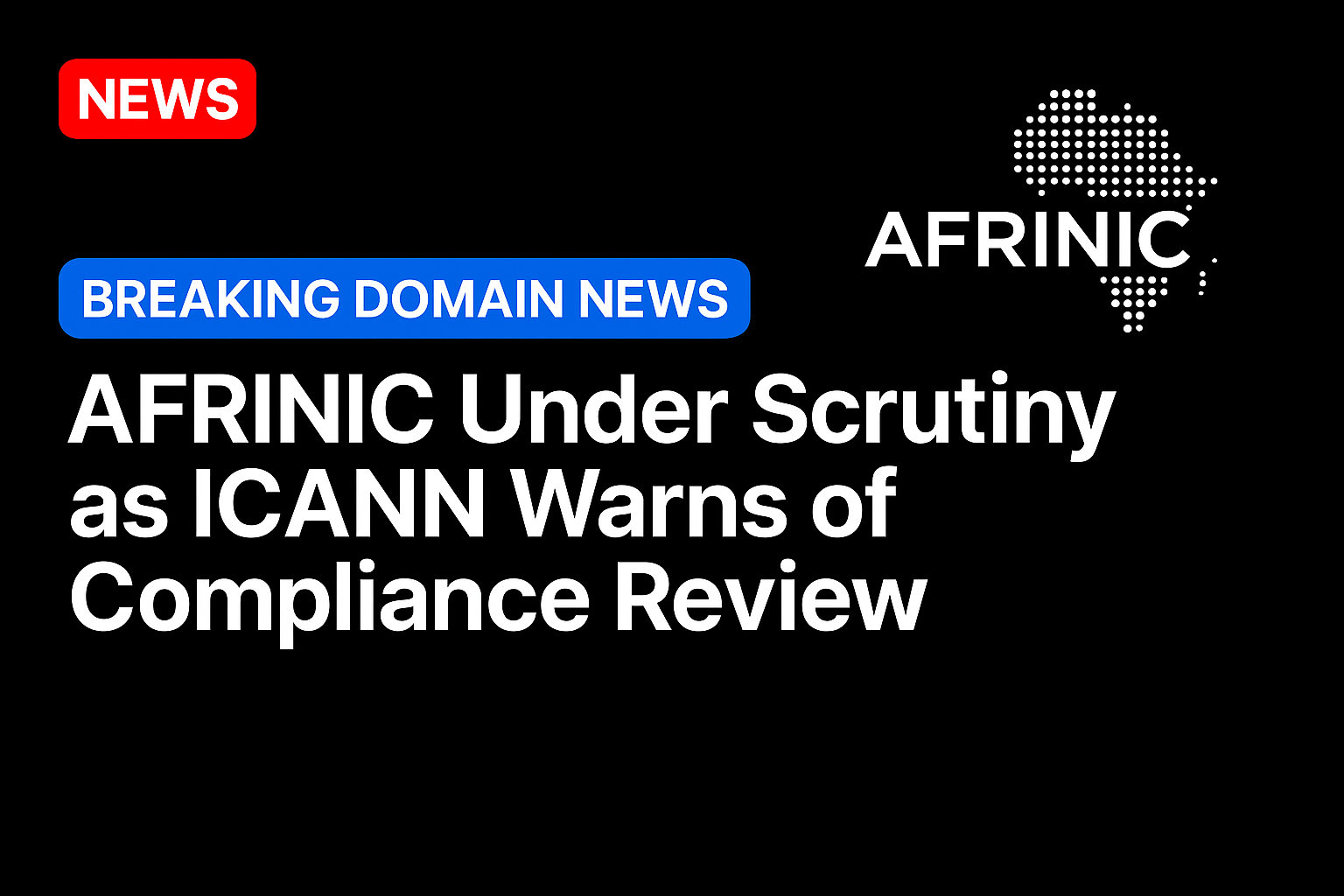 AFRINIC under scrutiny as ICANN warns of compliance review