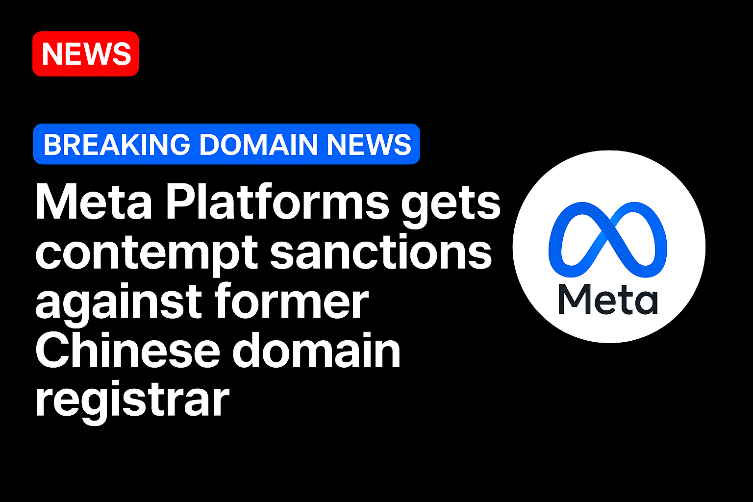 Meta Platforms gets contempt sanctions against former Chinese domain registrar