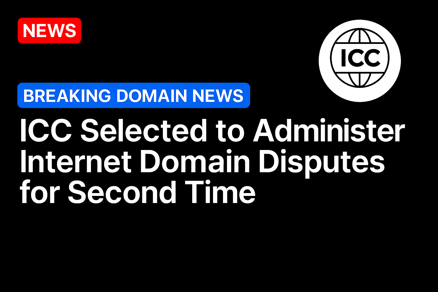 ICC selected to administer Internet domain disputes for second time