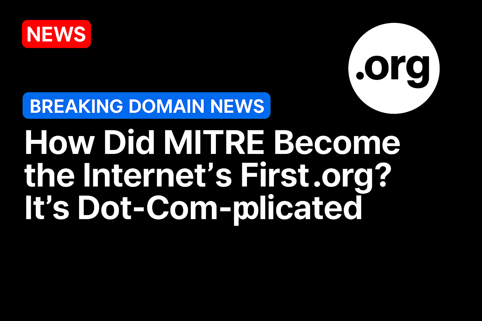 How Did MITRE Become the Internet’s First .org? It’s Dot-Com-plicated
