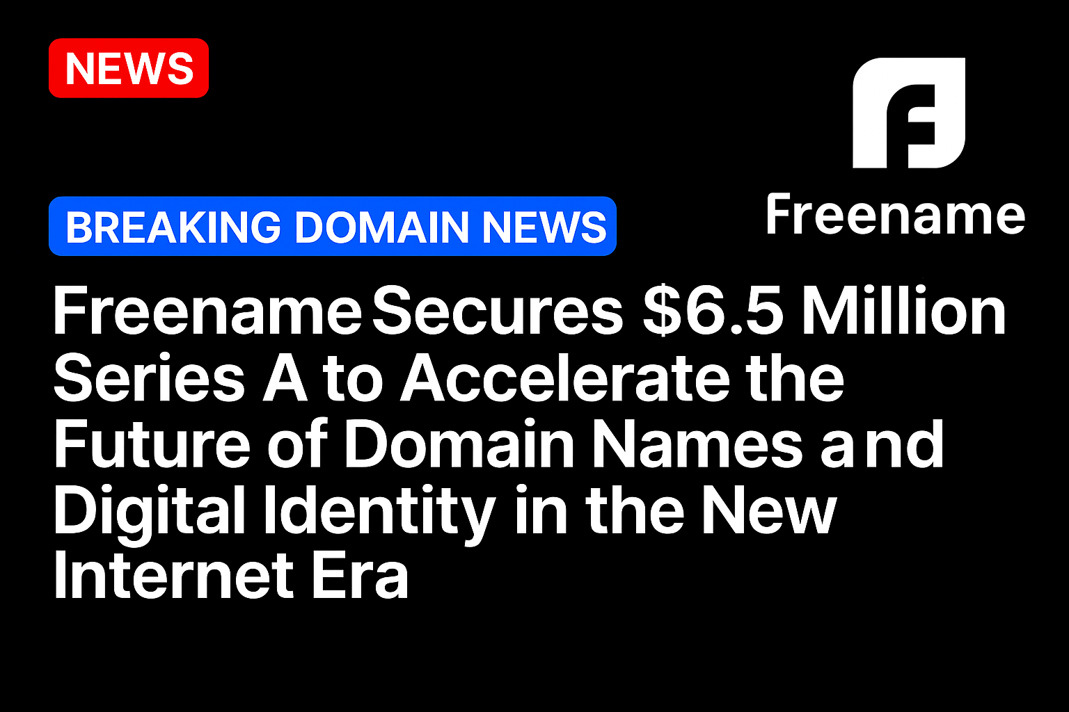 Freename Secures $6.5 Million Series A to Accelerate the Future of Domain Names and Digital Identity in the New Internet Era