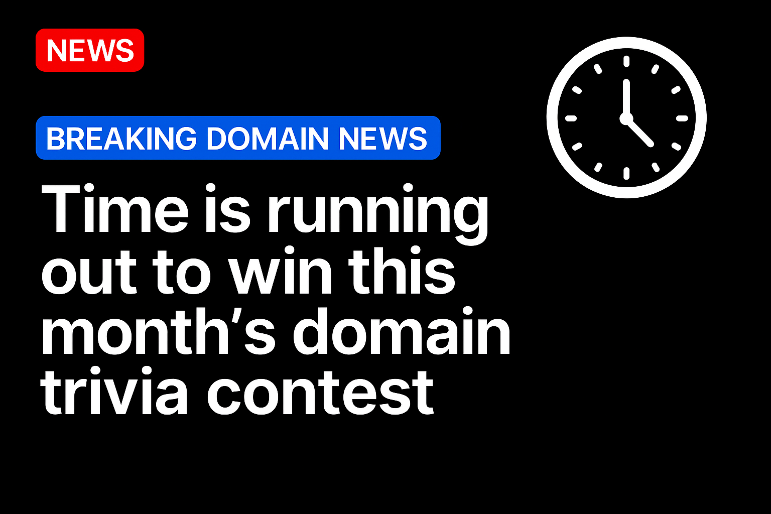 Time is running out to win this month’s domain trivia contest