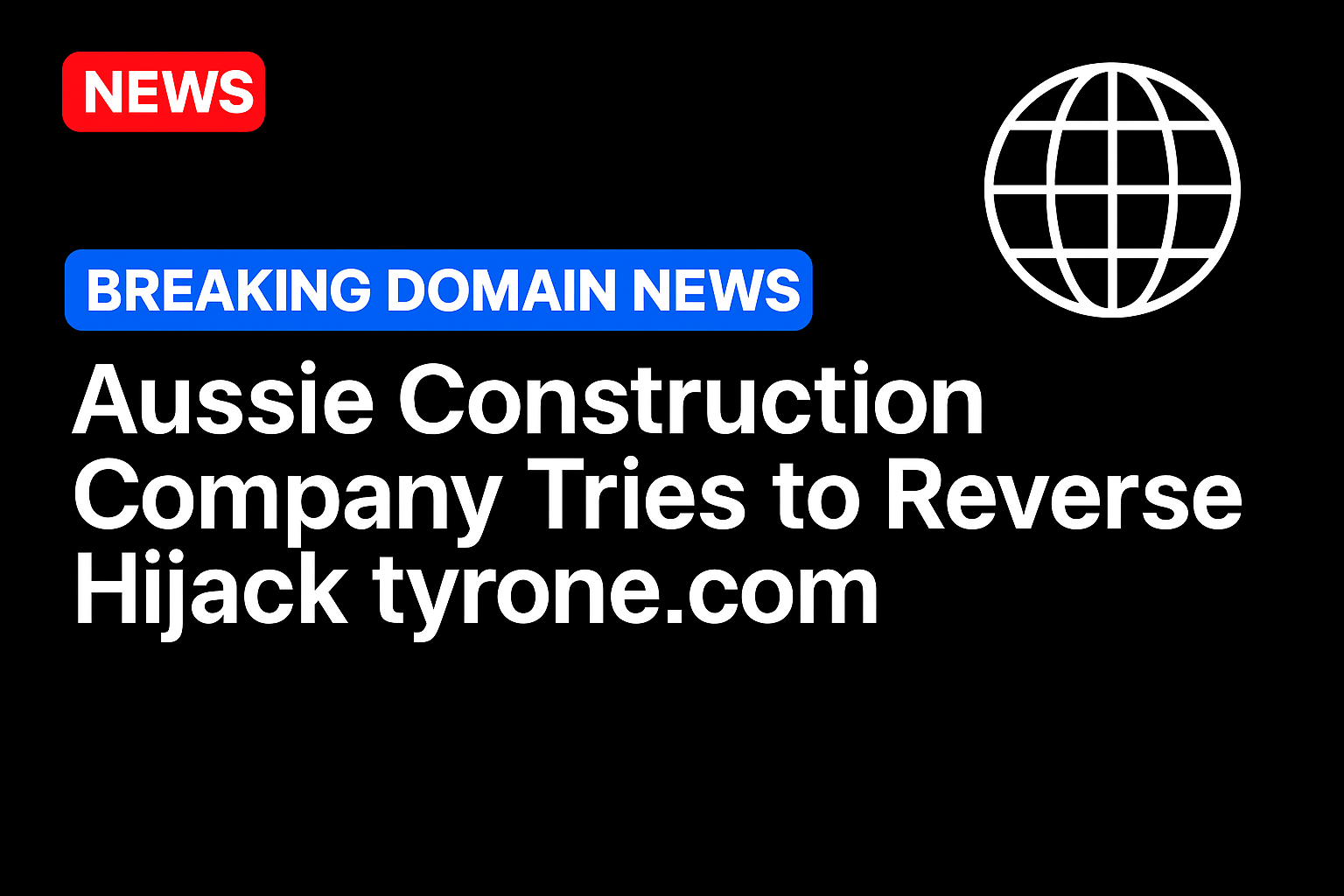 Aussie construction company tries to reverse hijack tyrone.com