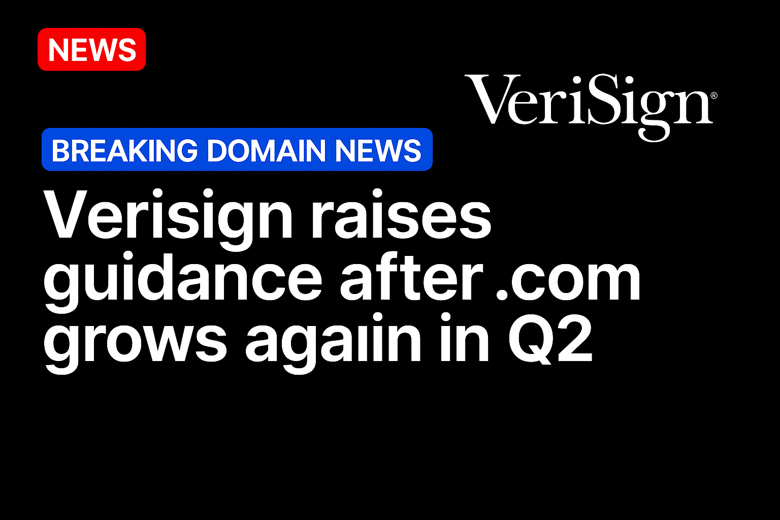 Verisign raises guidance after .com grows again in Q2