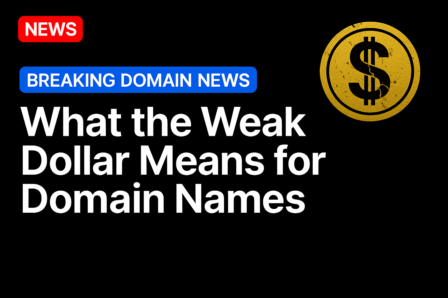 What the weak dollar means for domain names