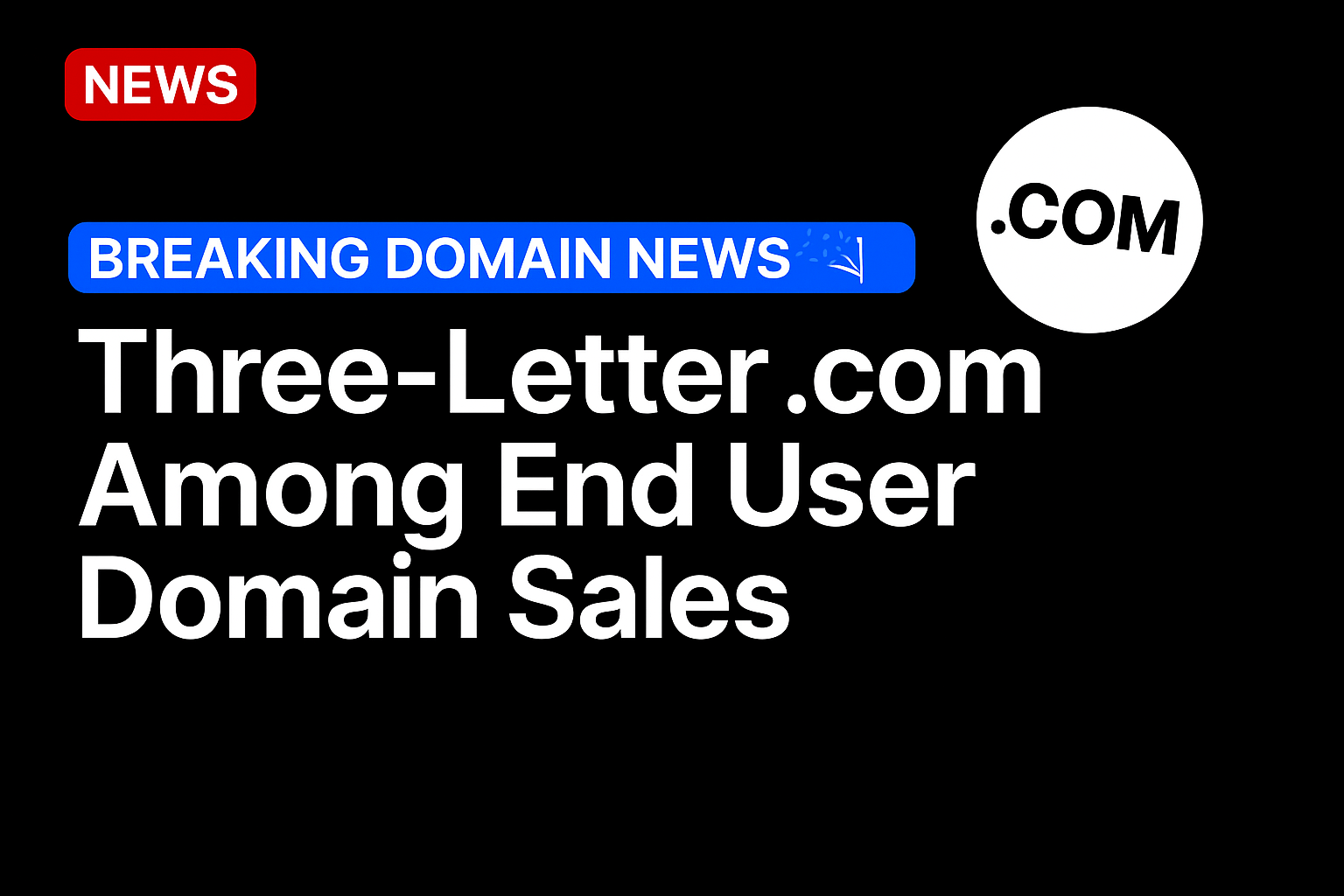 Three letter .com among end user domain sales