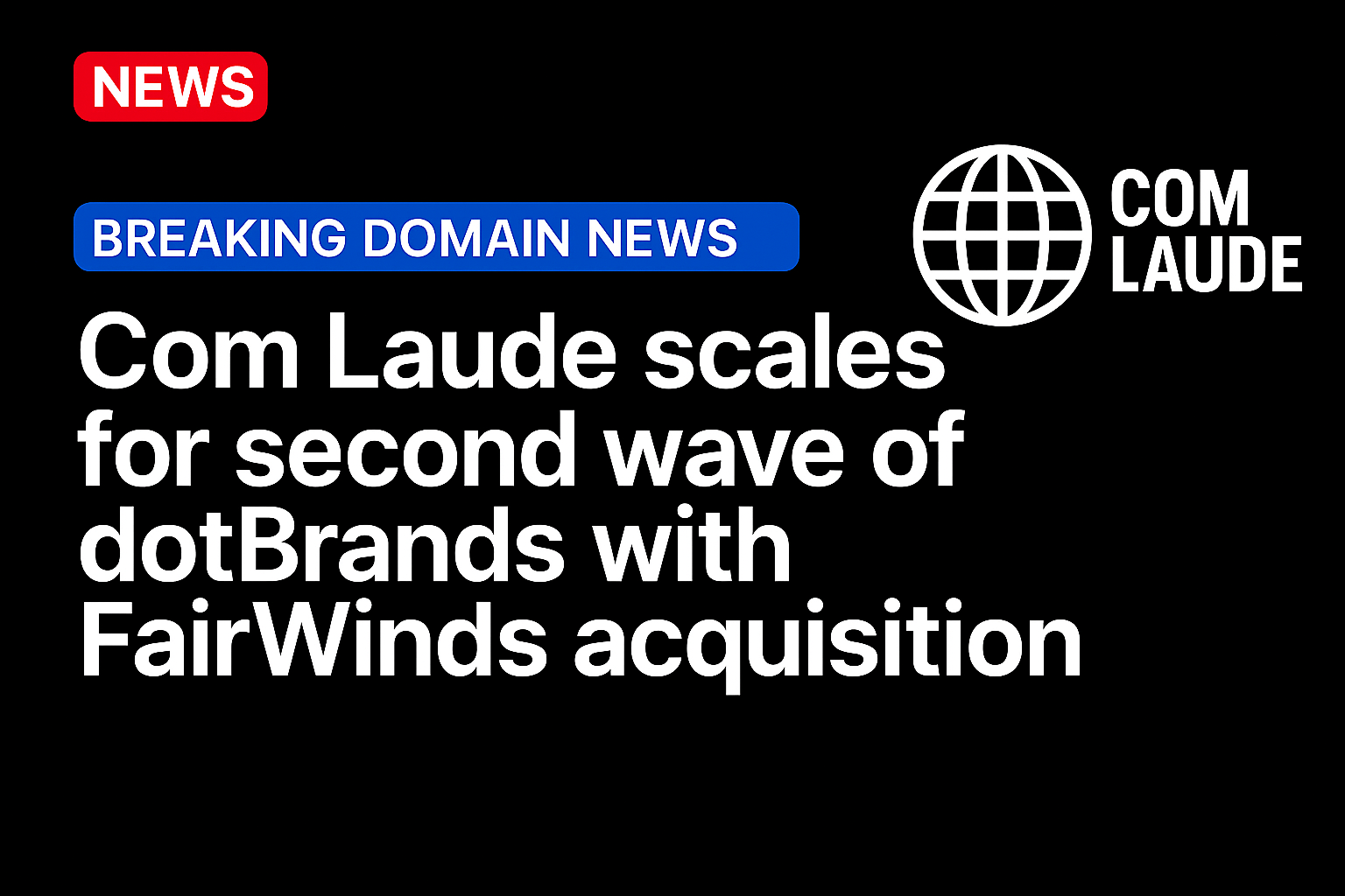 Com Laude scales for second wave of dotBrands with FairWinds acquisition