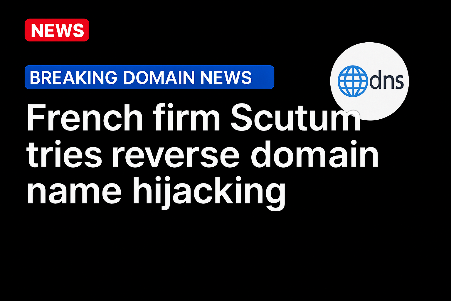 French firm Scutum tries reverse domain name hijacking