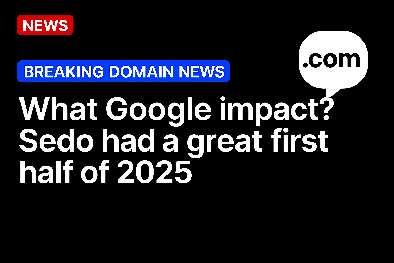 What Google impact? Sedo had a great first half of 2025
