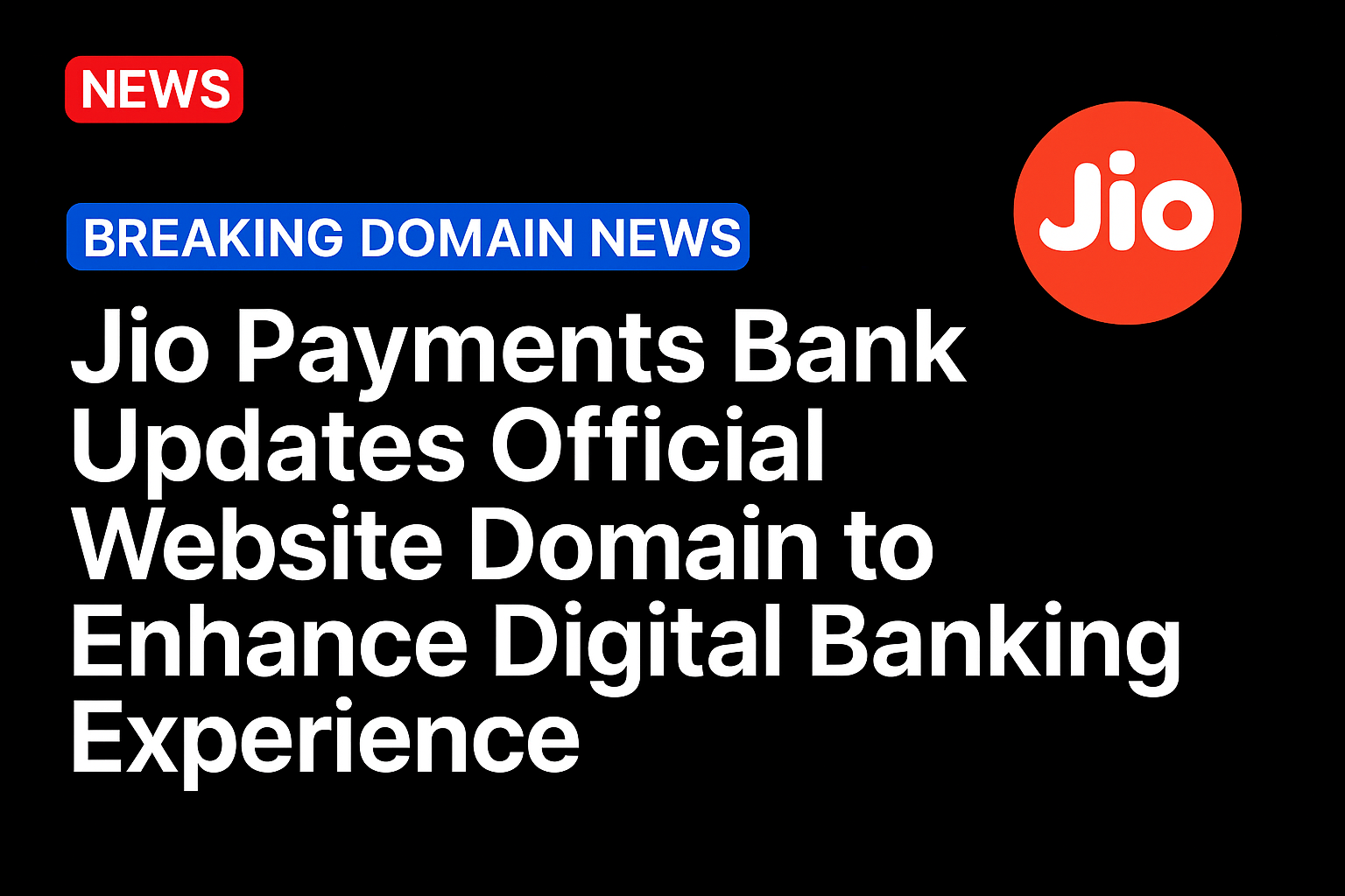 Jio Payments Bank Updates Official Website Domain to Enhance Digital Banking Experience
