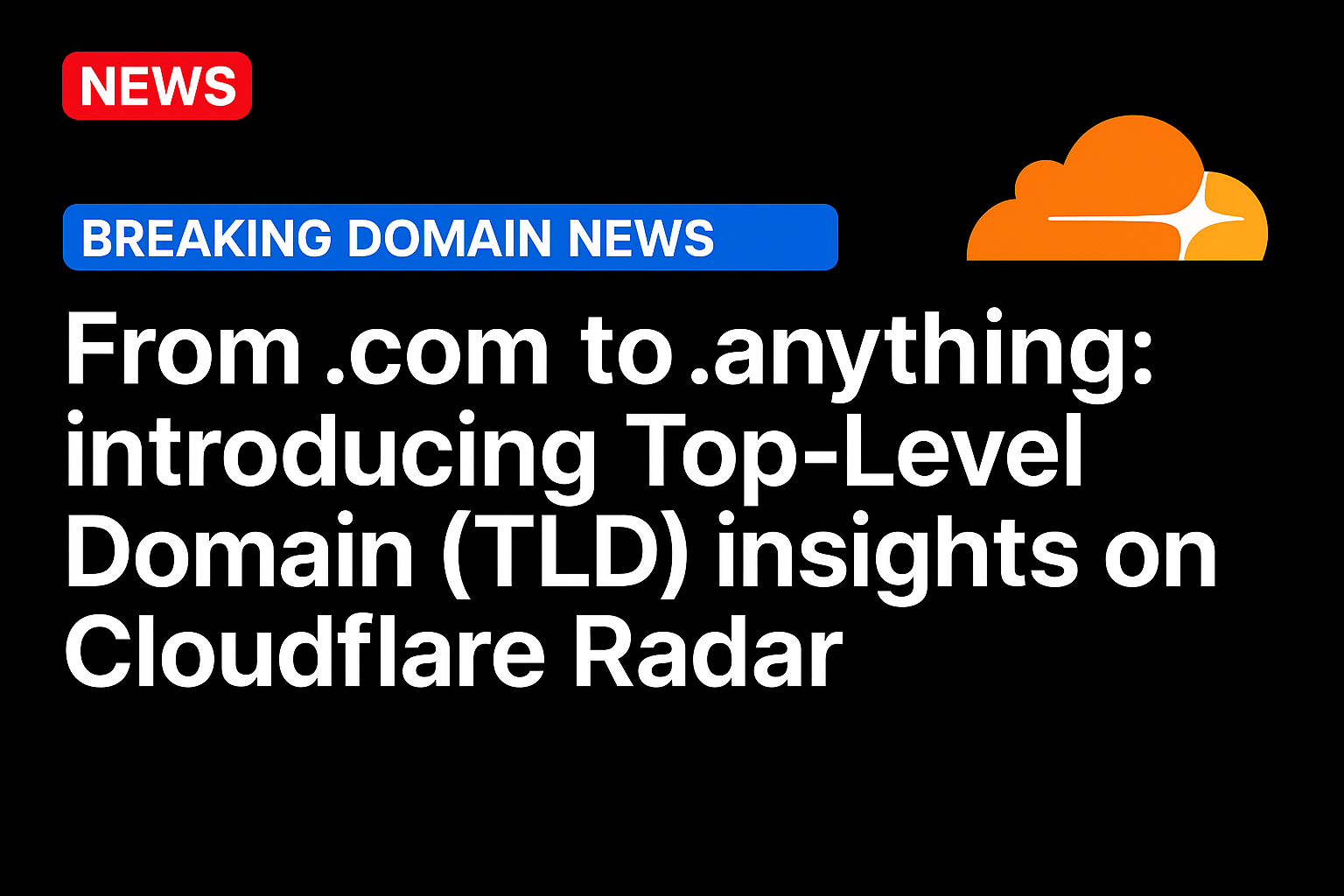 From .com to .anything: introducing Top-Level Domain (TLD) insights on Cloudflare Radar