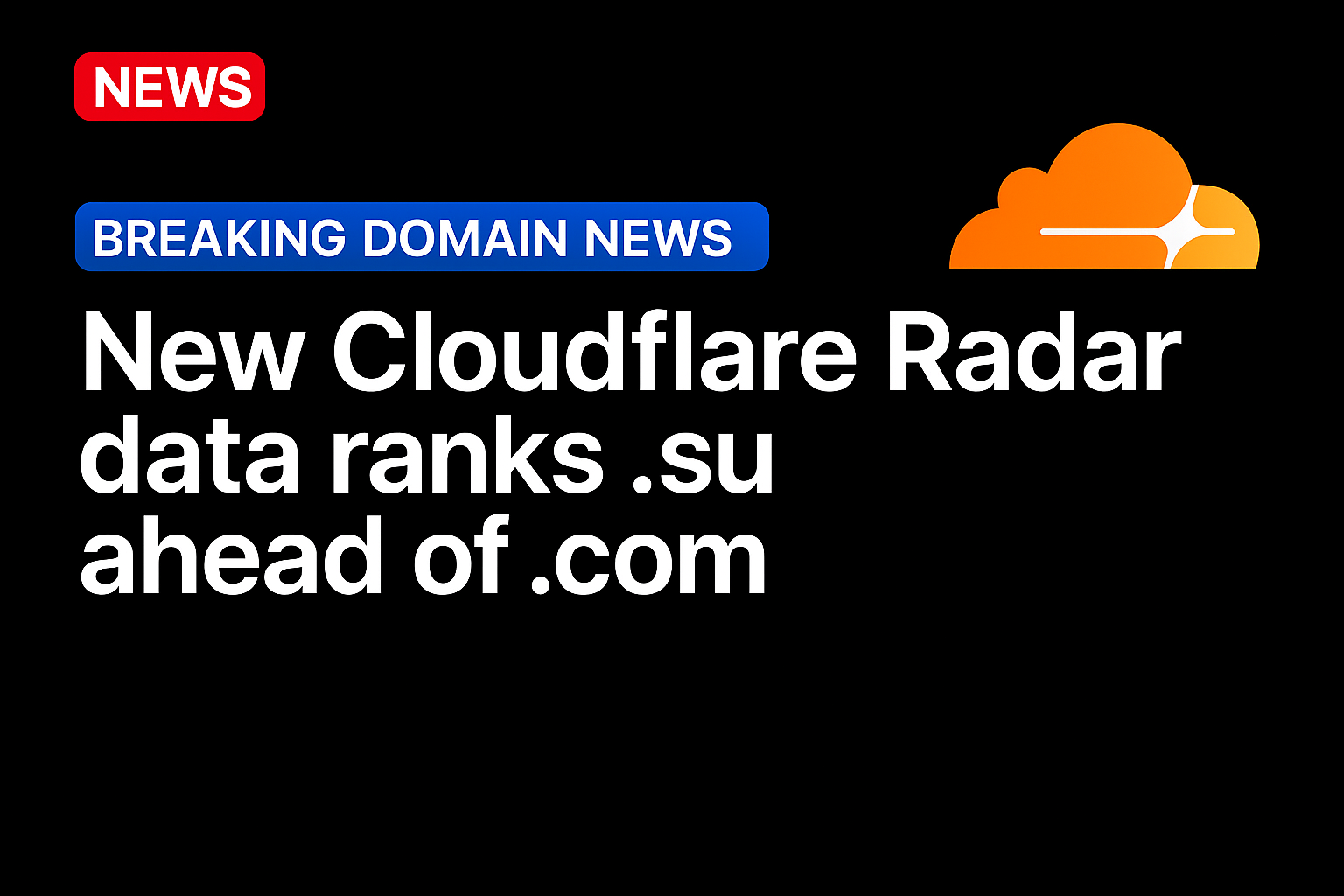 New Cloudflare Radar data ranks .su ahead of .com