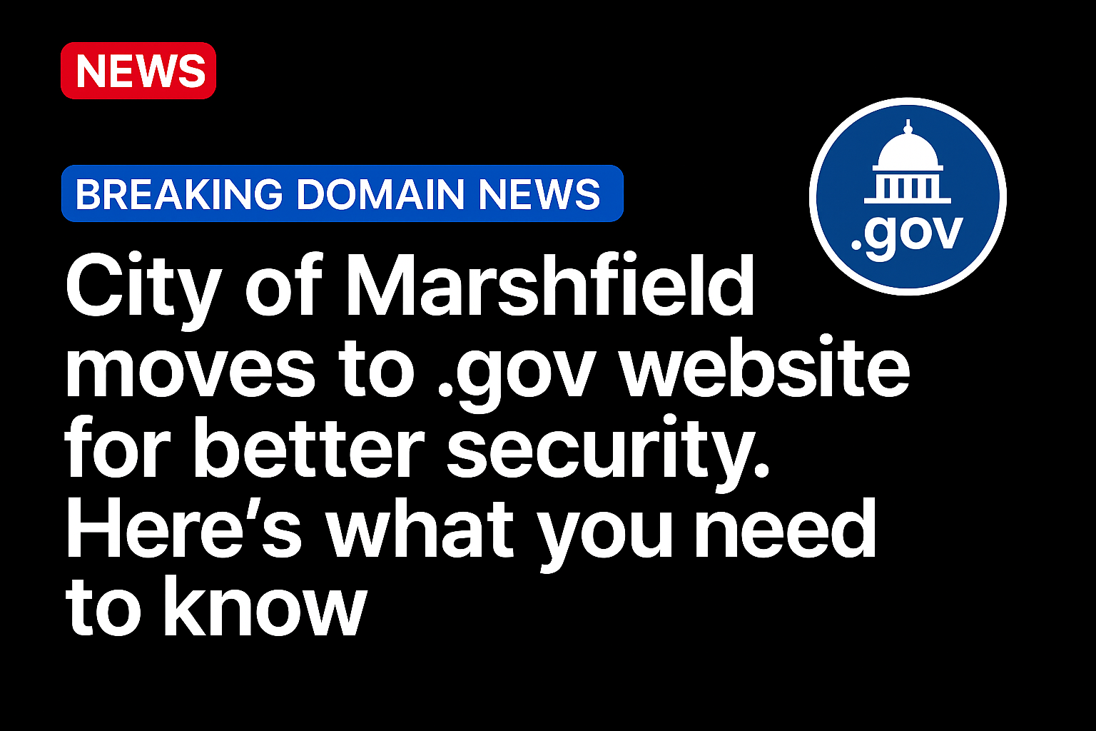 City of Marshfield moves to .gov website for better security. Here’s what you need to know
