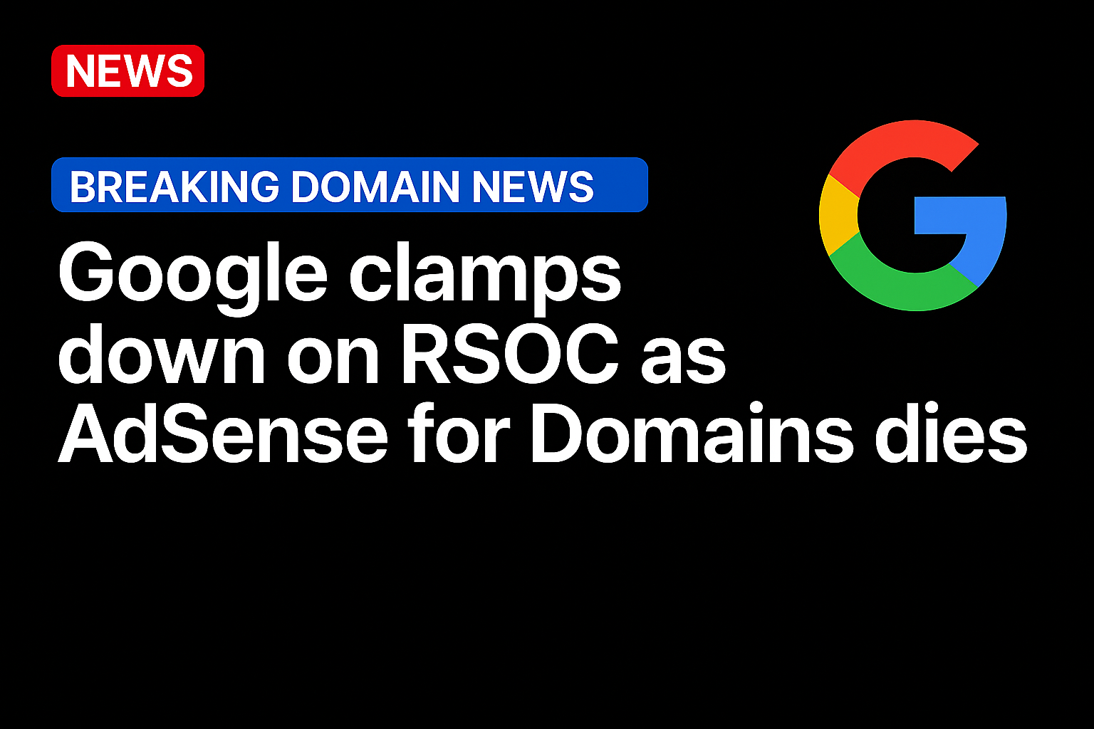 Google clamps down on RSOC as AdSense for Domains dies