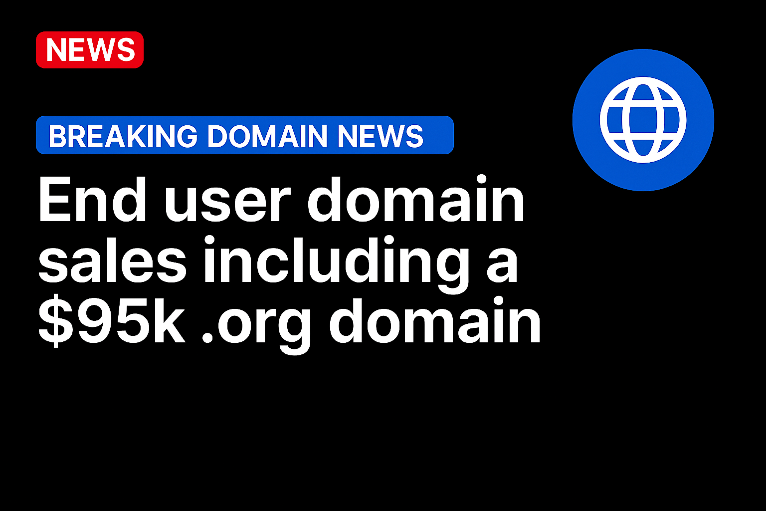 End user domain sales including a $95k .org domain