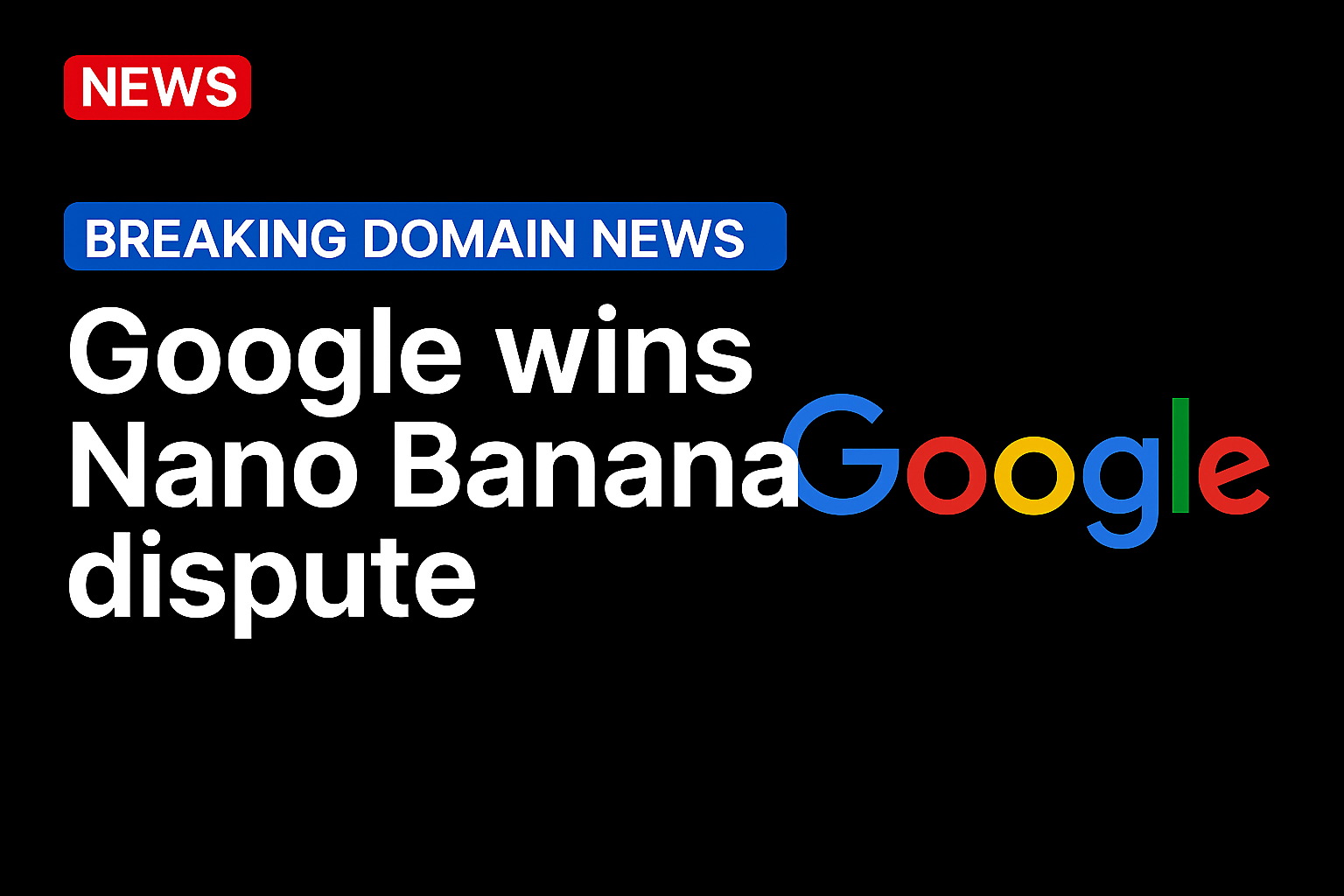 Google wins Nano Banana dispute