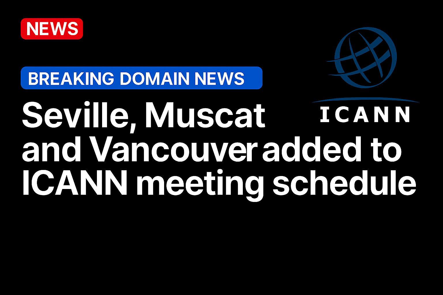 Seville, Muscat, and Vancouver added to ICANN meeting schedule