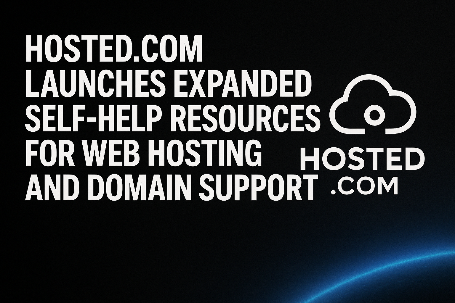 Hosted.com Launches Expanded Self-Help Resources for Web Hosting and Domain Support