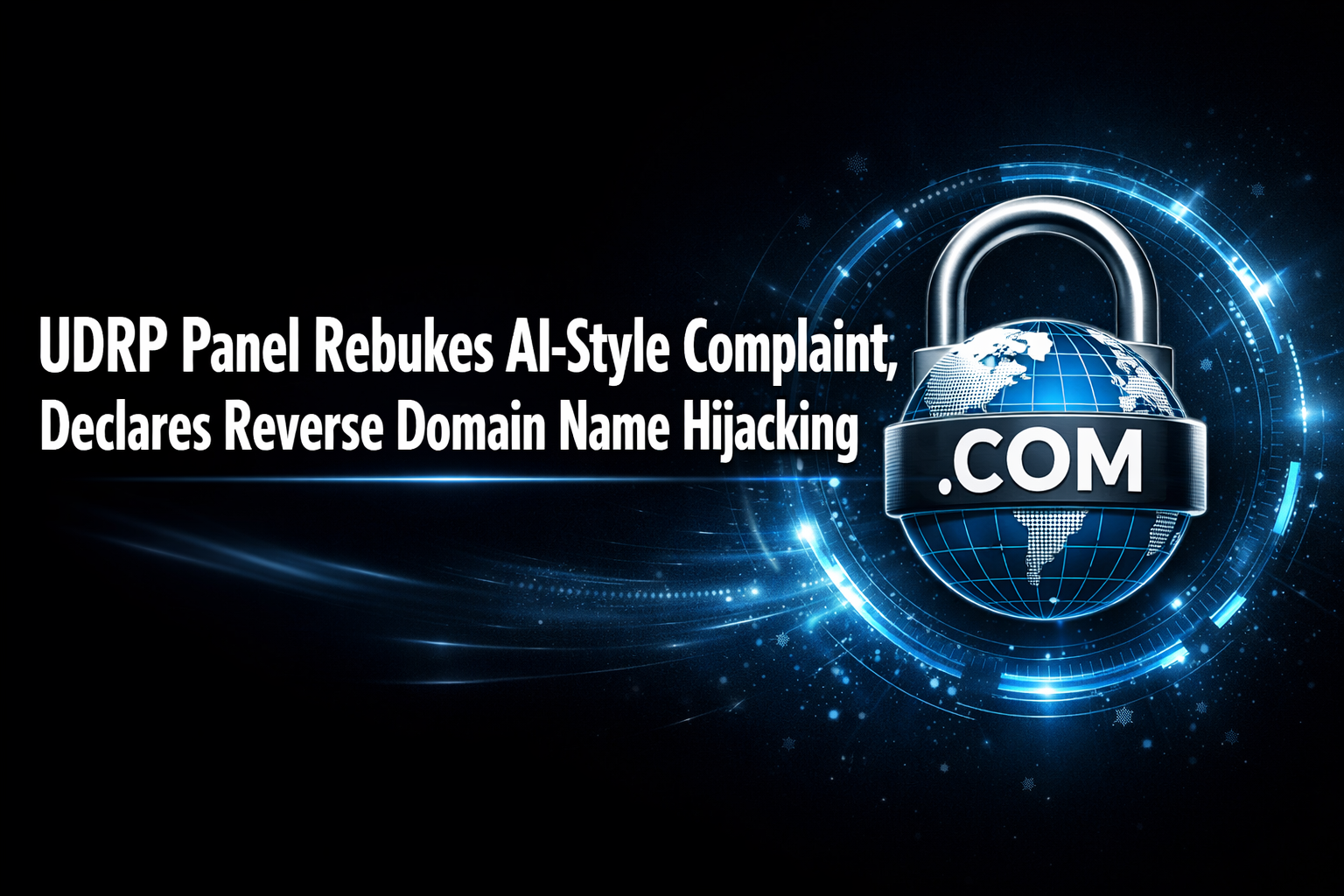 UDRP Panel Rebukes AI-Style Complaint, Declares Reverse Domain Name Hijacking